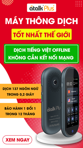 Máy Phiên Dịch Số 1 Việt Nam